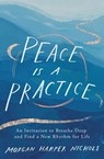 Peace Is a Practice - Morgan Harper Nichols - 9780310361725