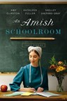 An Amish Schoolroom - Amy Clipston ; Kathleen Fuller ; Shelley Shepard Gray - 9780310365839
