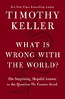 What Is Wrong with the World? - Keller Timothy Keller - 9780310370161