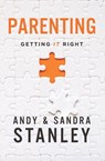 Parenting - Andy Stanley ; Sandra Stanley - 9780310370185