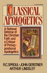 Classical Apologetics - John H. Gerstner ; Arthur W. Lindsley ; R.C. Sproul - 9780310449515