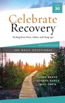 Celebrate Recovery 365 Daily Devotional: Healing from Hurts, Habits, and Hang-Ups (365 Devotions for Strength and Encouragement on the Road to Addicti - John Baker - 9780310458845