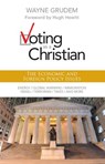Voting as a Christian: The Economic and Foreign Policy Issues - Wayne A. Grudem - 9780310496038