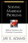 Solving Marriage Problems - Jay E. Adams - 9780310510819