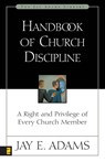 Handbook of Church Discipline - ADAMS,  Jay E. - 9780310511915