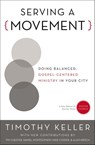 Serving a Movement - Timothy Keller ; Timothy Chester ; Daniel Montgomery ; Mike Cosper ; Alan Hirsch - 9780310520580