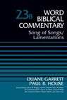 Song of Songs and Lamentations, Volume 23B - Duane Garrett ; Dr. Paul R. House - 9780310522195