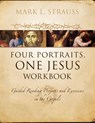 Four Portraits, One Jesus Workbook - Mark L. Strauss - 9780310522843