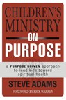 Children's Ministry on Purpose - Steven J. Adams - 9780310523017