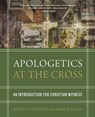 Apologetics at the Cross - Joshua D. Chatraw ; Mark D. Allen - 9780310524687