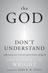 The God I Don't Understand - Christopher J. H. Wright - 9780310530701