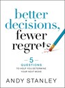 Better Decisions, Fewer Regrets - Andy Stanley - 9780310537083