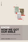 Know How We Got Our Bible - Ryan Matthew Reeves ; Charles E. Hill ; Justin S. Holcomb - 9780310537229