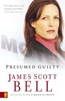 Presumed Guilty - James Scott Bell - 9780310541073