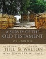 A Survey of the Old Testament Workbook - John H. Walton ; Andrew E. Hill - 9780310556978