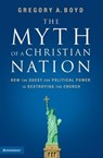 The Myth of a Christian Nation - Gregory A. Boyd - 9780310565918