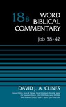 Job 38-42, Volume 18B - Glenn W. Barker ; David J. A. Clines ; Lynn Allan Losie ; Bruce M. Metzger ; Ralph P. Martin ; James W. Watts ; John D. W. Watts ; David Allen Hubbard - 9780310586807