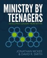 Ministry by Teenagers - Jonathan McKee ; David R Smith - 9780310670773