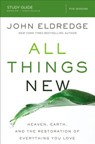 All Things New Study Guide - John Eldredge - 9780310682165