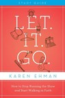 Let. It. Go. Bible Study Guide - Karen Ehman - 9780310684541