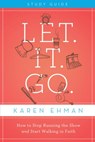 Let. It. Go. Bible Study Guide - Karen Ehman - 9780310691327