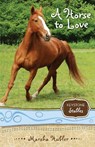 A Horse to Love - Marsha Hubler - 9780310717928