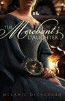 The Merchant's Daughter - Melanie Dickerson - 9780310727613