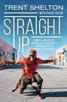 Straight Up - Trent Shelton - 9780310765608