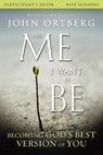 The Me I Want to Be Bible Study Participant's Guide - John Ortberg ; Scott Rubin - 9780310823421