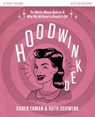 Hoodwinked Bible Study Guide - Karen Ehman ; Ruth Schwenk - 9780310840909