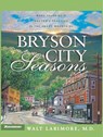 Bryson City Seasons - Walt Larimore, MD - 9780310861225