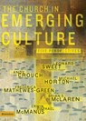 The Church in Emerging Culture: Five Perspectives - Leonard Sweet ; Michael Horton ; Frederica Mathewes-Green ; Brian D. McLaren ; Erwin Raphael McManus ; Andy Crouch - 9780310861379
