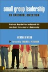 Small Group Leadership as Spiritual Direction - Heather Parkinson Webb - 9780310864103