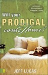 Will Your Prodigal Come Home? - Jeff Lucas - 9780310864776