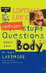 Lintball Leo's Not-So-Stupid Questions About Your Body - Walt Larimore, MD - 9780310873075