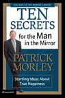 Ten Secrets for the Man in the Mirror - Patrick Morley - 9780310877547