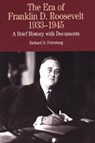 The Era of Franklin D. Roosevelt, 1933-1945: A Brief History with Documents - Richard Polenberg - 9780312133108