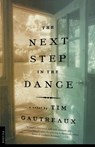 The Next Step in the Dance - Tim Gautreaux ; Gautreaux - 9780312199364