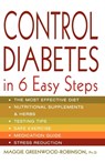 Control Diabetes in Six Easy Steps - PH D Maggie Greenwood-Robinson - 9780312286262