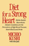 Diet for a Strong Heart - Michio Kushi ; Alex Jack - 9780312304584