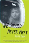 We Should Never Meet: Stories - Aimee Phan - 9780312322670
