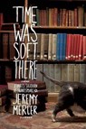 Time Was Soft There - Jeremy Mercer - 9780312347406