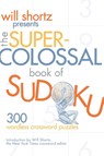 WSP SUPERCOLOSSAL BOOK OF SUDOKU - WILL SHORTZ - 9780312362706