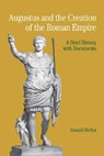 Augustus and the Creation of the Roman Empire: A Brief History with Documents - Ronald Mellor - 9780312404697