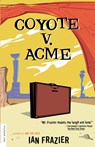 Coyote V Acme - Ian Frazier - 9780312420581