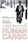 Human Cargo - Caroline Moorehead - 9780312425616