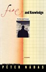 Fire and Knowledge - Peter Nadas - 9780312427511