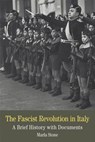 The Fascist Revolution in Italy: A Brief History with Documents - Marla Stone - 9780312454159