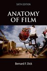 Anatomy of Film, 6e - ASSOCIATE PROFESSOR BERNARD F,  PH.D. (Fairleigh Dickinson University) Dick - 9780312487119