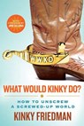 What Would Kinky Do? - Kinky Friedman - 9780312561048